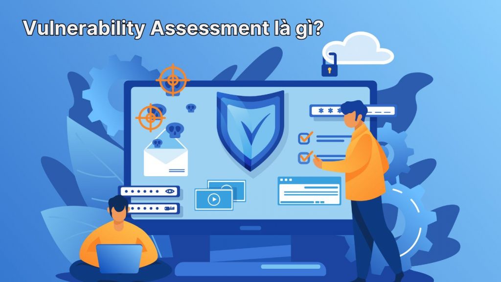 Vulnerability Assessment là gì