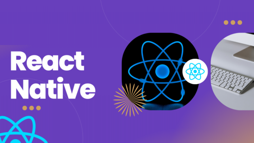Ưu điểm của React Native là gì?
