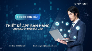 Thiết kế app bán hàng trên điện thoại với 8 bước đơn giản
