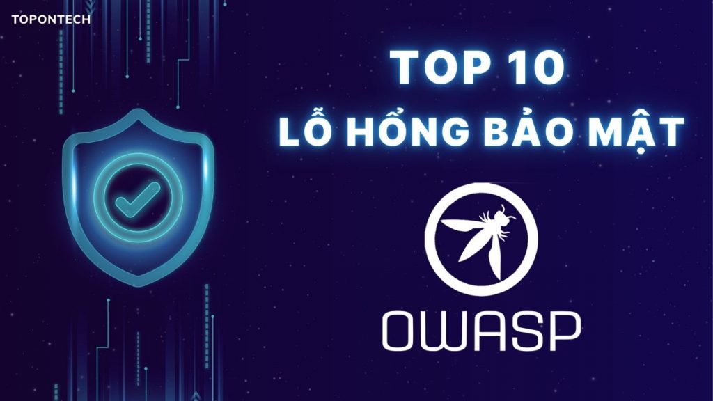 OWASP là gì? Top 10 lỗ hổng bảo mật
