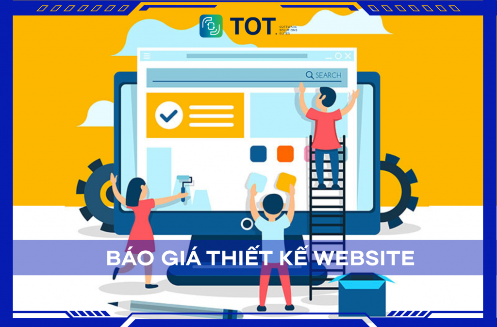 Báo giá thiết kế website, duy trì website chi tiết, mới nhất 2025