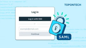 SAML SSO là gì? Cơ chế xác thực một lần duy nhất 2025